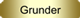 Grunder